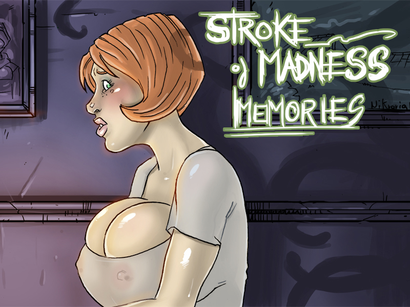 Stroke of Madness: Memories [COMPLETED]