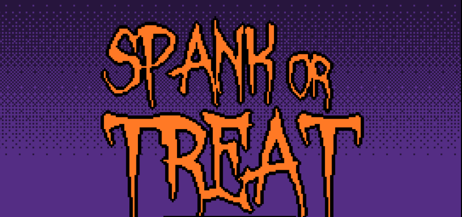 Spank or Treat v2.0 [COMPLETED]