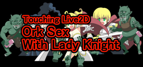 Touching Live2D Ork Sex With Lady Knight [COMPLETED]