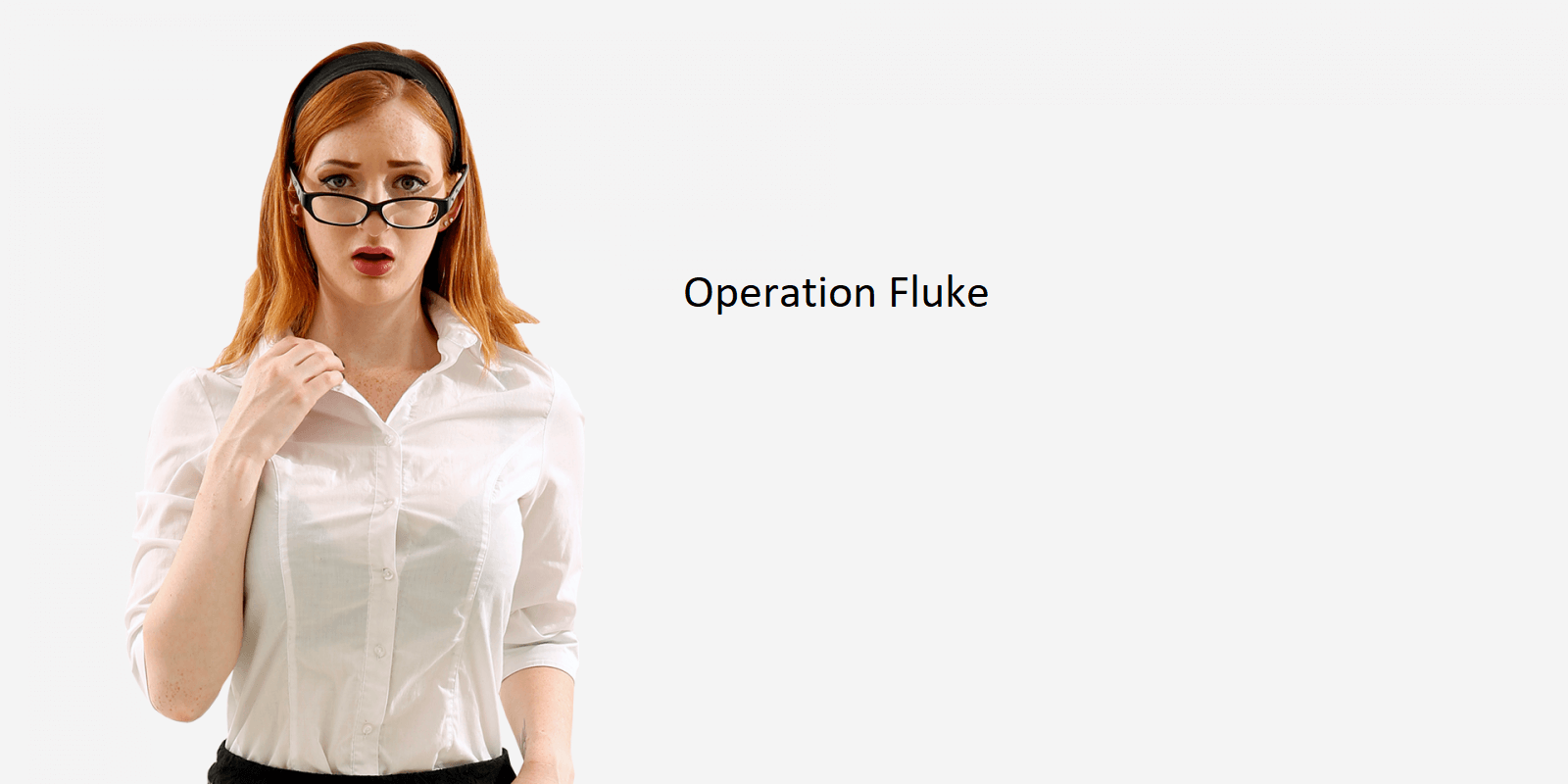 Operation Fluke: Agent At Large [COMPLETED]