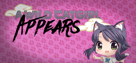 A Wild Catgirl Appears! [COMPLETED]