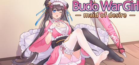 Budo War Girl: The maid of desire [COMPLETED]