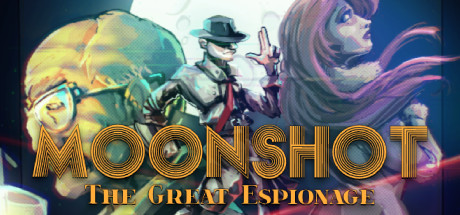 Moonshot – The Great Espionage [COMPLETED]