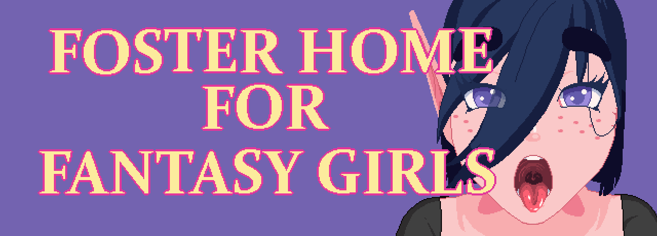 Foster Home for Fantasy Girls v0.1