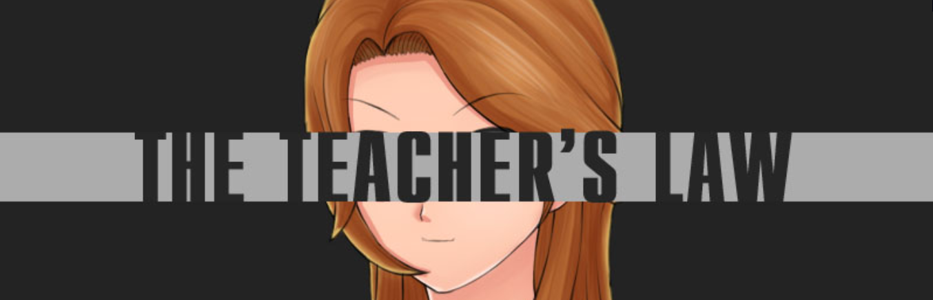 The Teacher’s Law [COMPLETED]