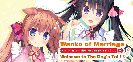 Wanko of Marriage ~Welcome to The Dog’s Tail!~ [COMPLETED]