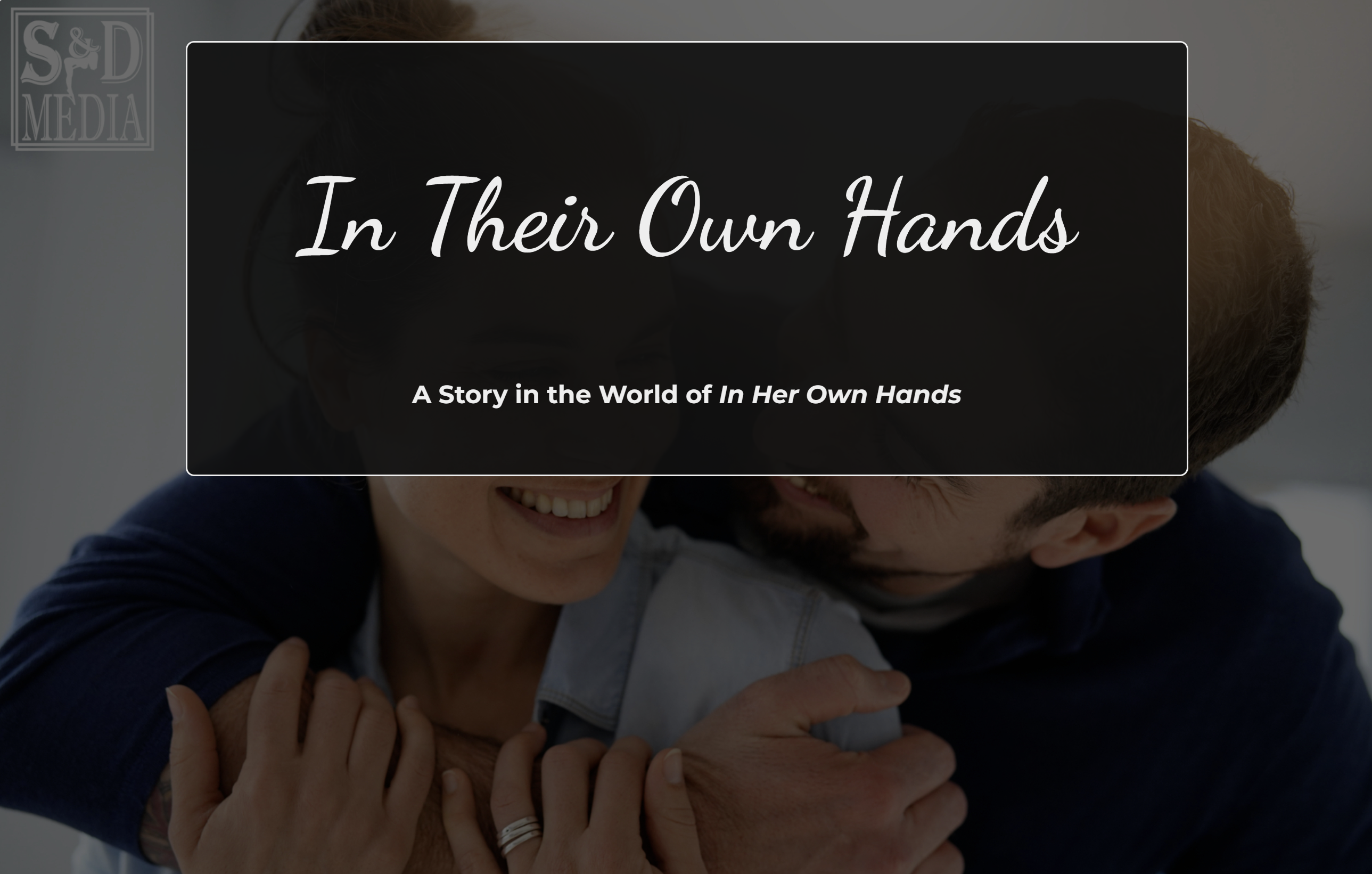 In Their Own Hands [v0.1.0] [Surprise & Delight Media] poster