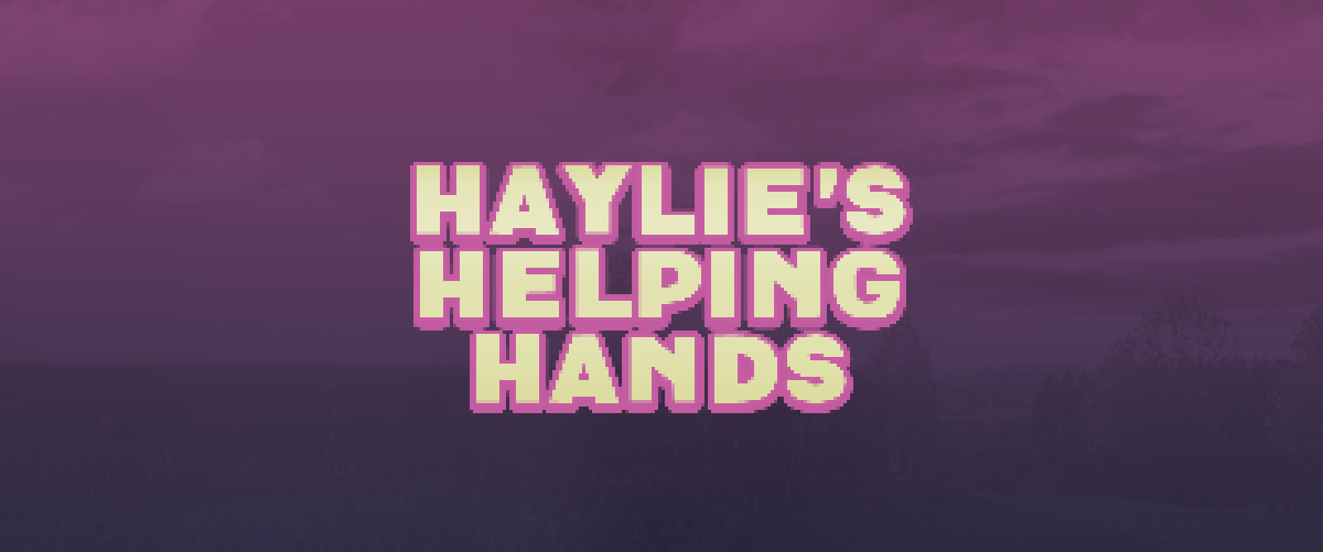 Haylie’s Helping Hands v0.1 Demo