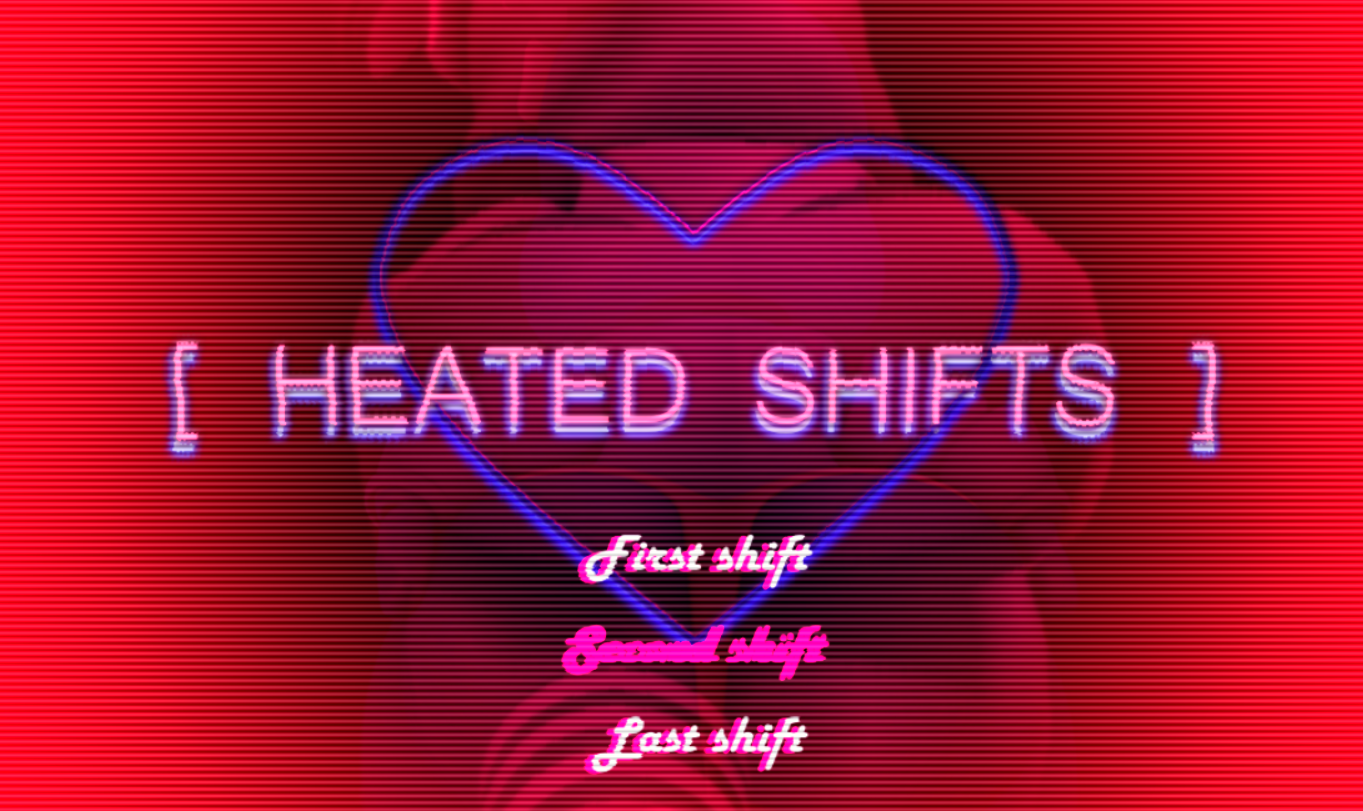 Heated Shifts [COMPLETED]