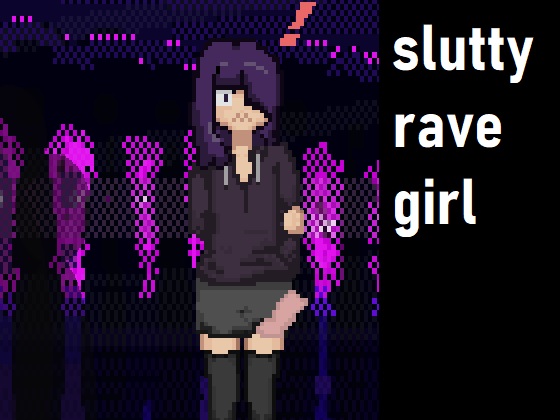 Hentai Rave Slut - Slutty Rave Girl [COMPLETED] - free game download, reviews, mega - xGames