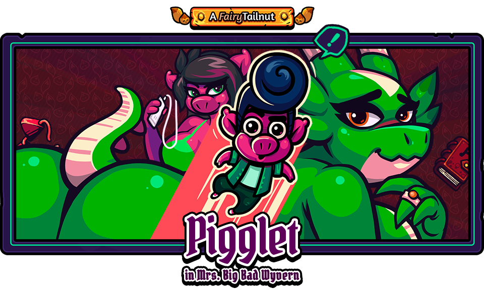 Pigglet in Mrs. Big Bad Wyvern [COMPLETED]