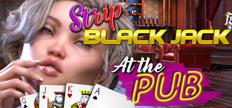 Strip Black Jack – At The Pub [COMPLETED]