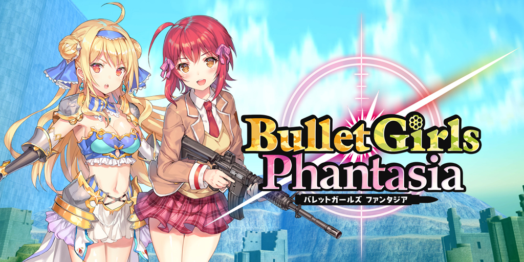 Bullet Girls Phantasia [COMPLETED]