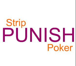 Strip Punish Poker [COMPLETED]