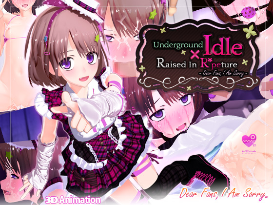 Underground Idol X Raised In R*peture -Dear Fans, I Am Sorry- [COMPLETED]